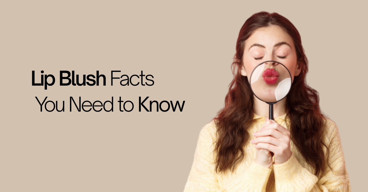 Lip Blush Facts You Need to Know