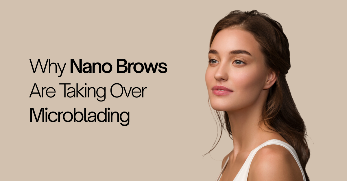 why nano brows better than microblading